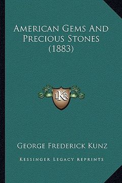 portada american gems and precious stones (1883) (en Inglés)