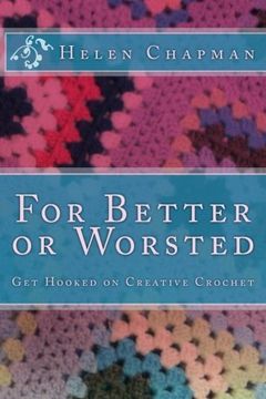 portada For Better or Worsted: Get Hooked on Creative Crochet