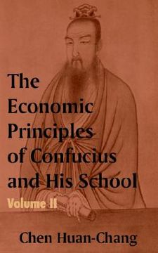 portada the economics principles of confucius and his school (volume two) (en Inglés)