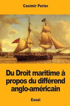portada Du Droit maritime à propos du différend anglo-américain (en Francés)