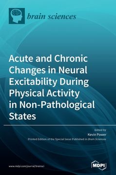 portada Acute and Chronic Changes in Neural Excitability During Physical Activity in Non-Pathological States