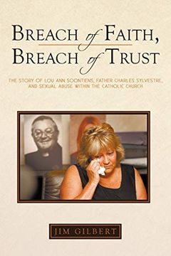 portada Breach of Faith, Breach of Trust: The Story of lou ann Soontiens, Father Charles Sylvestre, and Sexual Abuse Within the Catholic Church (en Inglés)