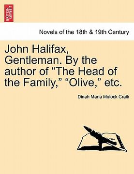 portada john halifax, gentleman. by the author of "the head of the family," "olive," etc. (en Inglés)