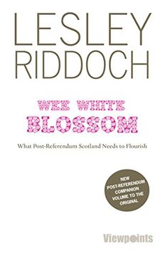 portada Wee White Blossom: What Post-Referendum Scotland Needs to Flourish