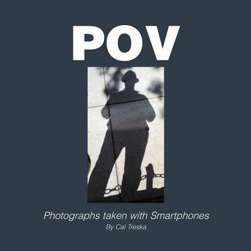 portada pov: photographs taken with smartphones: photographs taken with smartphones (en Inglés)