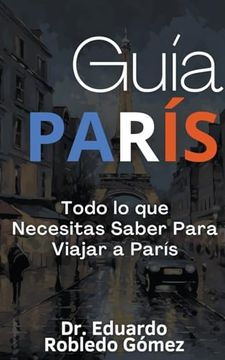 portada Guía París Todo lo que Necesitas Saber Para Viajar a París