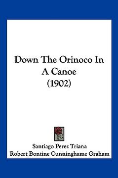 portada down the orinoco in a canoe (1902)