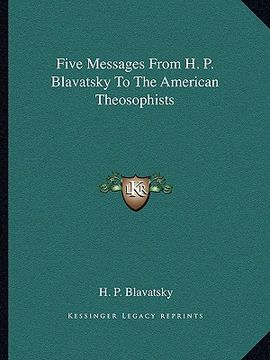 portada five messages from h. p. blavatsky to the american theosophists