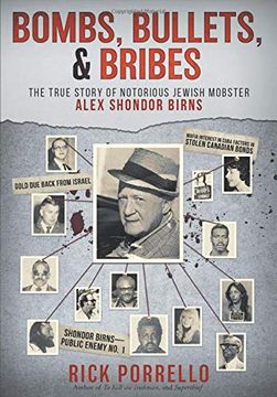 portada Bombs, Bullets, and Bribes: The True Story of Notorious Jewish Mobster Alex Shondor Birns (en Inglés)