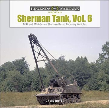 portada Sherman Tank, Vol. 6: M32 and M74-Series Sherman-Based Recovery Vehicles: 29 (Legends of Warfare: Ground) (en Inglés)