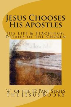 portada Jesus Chooses His Apostles: Training the Kingdom's Messengers (en Inglés)
