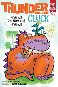 portada Friends do not eat Friends: Ready-To-Read Graphics Level 1 (Thunder and Cluck) (in English)