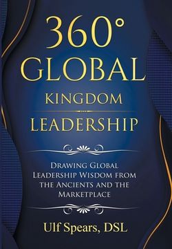 portada 360' Global Kingdom Leadership: Drawing Global Leadership Wisdom from the Ancients and the Marketplace (en Inglés)