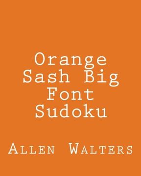 portada Orange Sash Big Font Sudoku: Fun, Large Grid Sudoku Puzzles