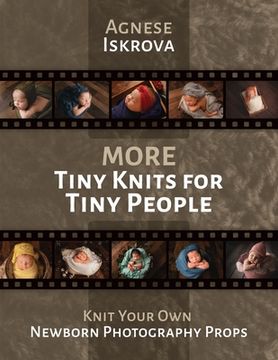 portada More Tiny Knits for Tiny People: Knit Your Own Newborn Photography Props (en Inglés)