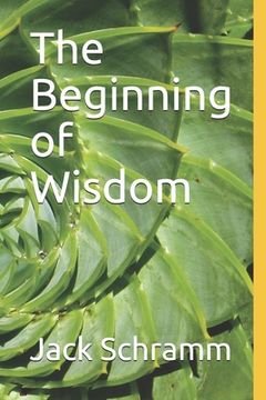 portada The Beginning of Wisdom (en Inglés)