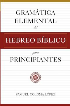 portada Gramática Elemental del Hebreo Bíblico Para Principantes (in Spanish)