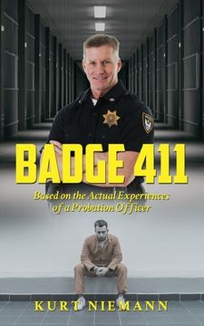 portada Badge 411: Based on the Actual Experiences of a Probation Officer (en Inglés)