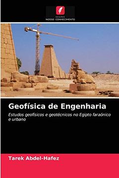 portada Geofísica de Engenharia: Estudos Geofísicos e Geotécnicos no Egipto Faraónico e Urbano (en Portugués)