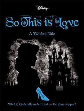 portada Disney Princess Cinderella: So, This is Love (Twisted Tales) 