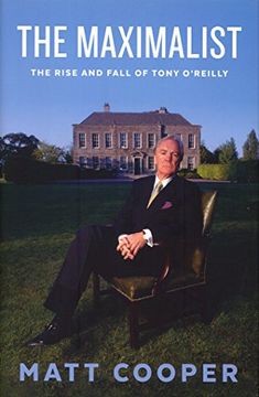 portada The Maximalist: The Rise and Fall of Tony O'Reilly
