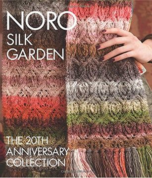 portada Noro Silk Garden: The 20th Anniversary Collection (Knit Noro Collection)