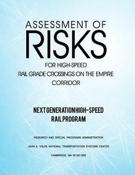 portada Assessment of Risks for High-Speed Rail Grade Crossings on the Empire Corridor (en Inglés)