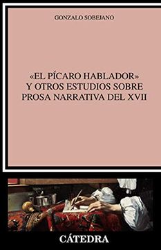 portada "el Pícaro Hablador" y Otros Estudios Sobre Prosa Narrativa del Xvii (Crítica y Estudios Literarios)