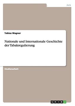 portada Nationale und Internationale Geschichte der Tabakregulierung