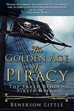 portada The Golden age of Piracy: The Truth Behind Pirate Myths (en Inglés)