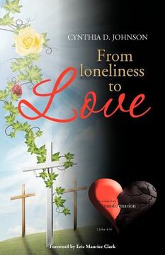 portada from loneliness to love: my miraculous transformation (en Inglés)
