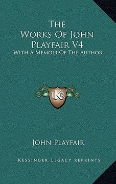 portada the works of john playfair v4: with a memoir of the author (en Inglés)