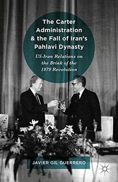portada The Carter Administration and the Fall of Iran’s Pahlavi Dynasty: US-Iran Relations on the Brink of the 1979 Revolution