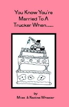 portada you know you're married to a trucker when... (en Inglés)