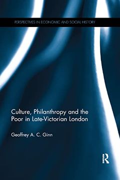 portada Culture, Philanthropy and the Poor in Late-Victorian London (Perspectives in Economic and Social History) (in English)