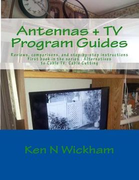 portada Antennas + TV Program Guides: Reviews, comparisons, and step-by-step instructions (in English)