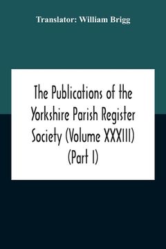 portada The Publications Of The Yorkshire Parish Register Society (Volume Xxxiii) The Register Of Often Co. York (Part I) 1562-1672 (en Inglés)