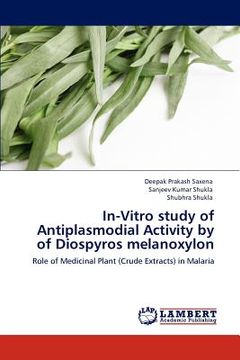 portada in-vitro study of antiplasmodial activity by of diospyros melanoxylon (en Inglés)