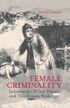 portada Female Criminality: Infanticide, Moral Panics and the Female Body (en Inglés)