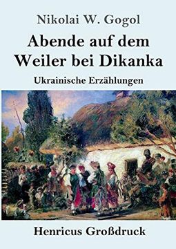 portada Abende auf dem Weiler bei Dikanka (Großdruck): Ukrainische Erzählungen (en Alemán)