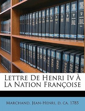 portada Lettre de Henri IV À La Nation Françoise (en Francés)