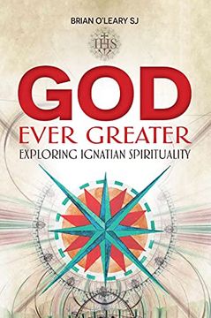 portada God Ever Greater: Exploring Ignatian Spirituality 
