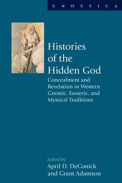 portada Histories of the Hidden God: Concealment and Revelation in Western Gnostic, Esoteric, and Mystical Traditions (en Inglés)