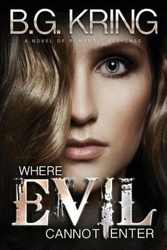 portada Where Evil Cannot Enter: A Novel of Romantic Suspense (in English)