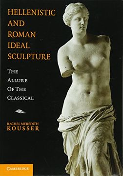 portada Hellenistic and Roman Ideal Sculpture: The Allure of the Classical (in English)