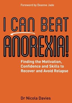 portada I Can Beat Anorexia!: Finding the Motivation, Confidence and Skills to Recover and Avoid Relapse