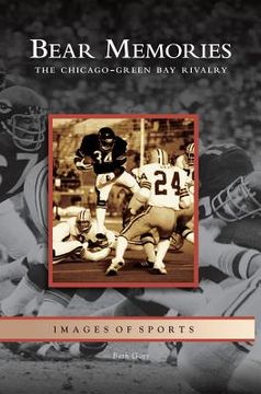 portada Bear Memories: The Chicago-Green Bay Rivalry (en Inglés)