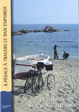 portada 15 Itineraires de Cyclotourisme: A Pedale a Travers le Baix Empor da (in French)
