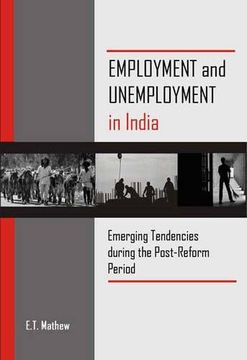 portada Employment and Unemployment in India: Emerging Tendencies During the Post-Reform Period 