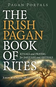 portada Pagan Portals - the Irish Pagan Book of Rites: Rituals and Prayers for Daily Life and Festivals (in English)